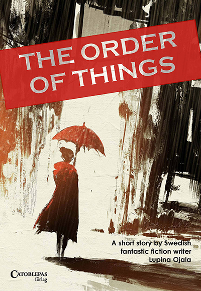 The Order of Things by Lupina Oja